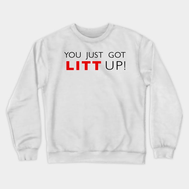 You Just Got Litt Up ! Crewneck Sweatshirt by RadRetro